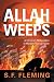 Allah Weeps by S.F. Fleming Allah Weeps by S.F. Fleming