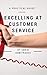 Excelling at Customer Service: A Practical Guide (Career Book 9)
