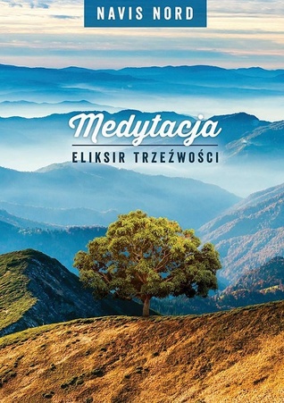 Medytacja – Eliksir Trzeźwości