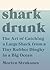 Shark Drunk by Morten A. Strøksnes