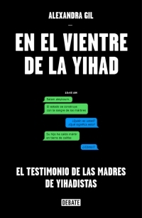 En el Vientre de la Yihad: El testimonio de las madres de yihadistas (Paperback)