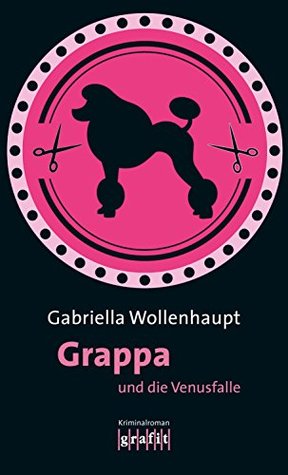 Grappa und die Venusfalle (Maria Grappa #27)