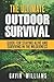The Ultimate Outdoor Survival Guide for Staying Alive and Sur... by Gavin Williams