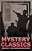 MYSTERY CLASSICS Boxed Set - Earl Derr Biggers Edition (Illustrated): Seven Keys to Baldpate, Inside the Lines, The Agony Column, Love Insurance & Fifty Candles (Including the Charlie Chan Series)