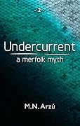 Undercurrent: A Merfolk Myth