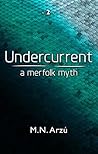 Undercurrent by M.N. Arzu