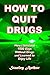 How To Quit Drugs: How I Su...
