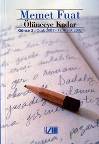 Ölünceye Kadar: Günce 2: Ocak 2001 - 17 Aralık 2002