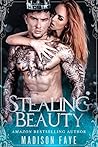 Stealing Beauty by Madison Faye