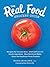The Real Food Grocery Guide: Navigate the Grocery Store • Ditch Artificial and Unsafe Ingredients • Bust Nutritional Myths • Select the Healthiest Foods Possible