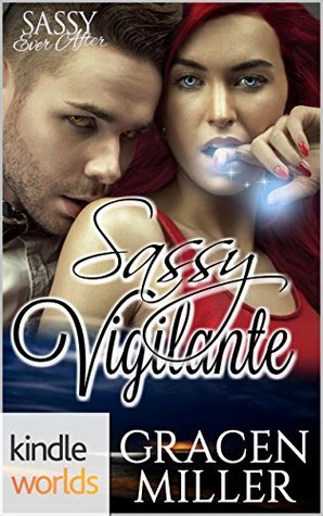 Sassy Vigilante (Sassy Ever After; Siren Song #2)
