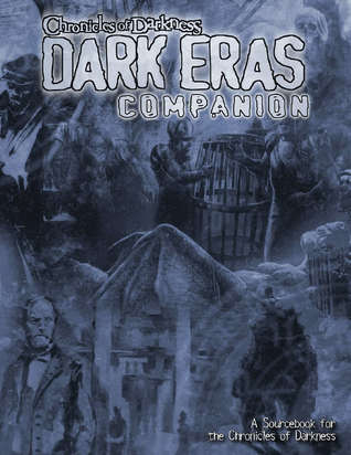 Chronicles of Darkness: Dark Eras Companion (Hardcover)