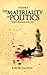 The Materiality of Politics...