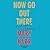 Now Go Out There: (and Get Curious)