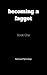 becoming a faggot by Nathaniel Tyler Dage becoming a faggot by Nathaniel Tyler Dage