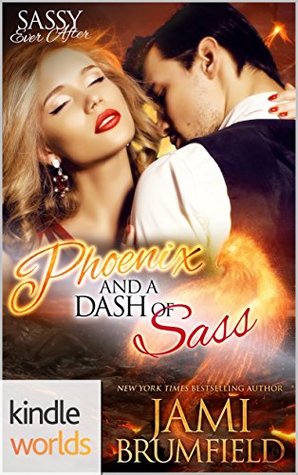Phoenix and a Dash of Sass (Sassy Ever After)