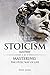 Stoicism: Mastery - Masteri...