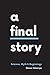 A Final Story: Science, Myth, and Beginnings