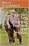 The Art of Training Horses and Mules