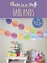 Make in a Day: Garlands (Dover Crafts: Wreaths & Garlands)