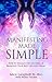 Manifesting Made Simple: Ho...