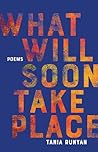 What Will Soon Take Place by Tania Runyan