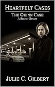 The Quinn Case: A Prequel to Heartfelt Cases: A Christian Mystery and Suspense Short Story Featuring FBI Agents