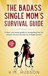 Book cover for The Badass Single Mom's Survival Guide: 21 Life Hacking Tips
