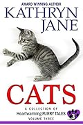 Cats: Volume Three: A Collection of Heartwarming Furry-Tales