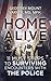 Home Alive: 11 MUST Rules for Surviving Encounters with the Police