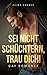 Sei nicht schüchtern, trau dich!