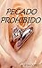PECADO PROHIBIDO (Spanish Edition)