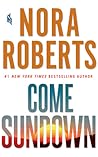 Come Sundown by Nora Roberts Come Sundown by Nora Roberts