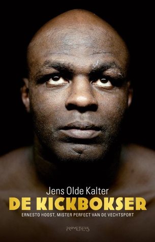 De kickbokser: ernesto Hoost, Mister Perfect van de vechtsport