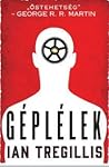 Géplélek by Ian Tregillis