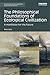 The Philosophical Foundations of Ecological Civilization: A manifesto for the future (Routledge Environmental Humanities)