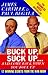 Buck Up, Suck Up . . . and Come Back When You Foul Up: 12 Winning Secrets from the War Room
