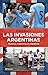 Las invasiones argentinas: Nuestros futbolistas en Inglaterra (Spanish Edition)