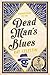Dead Mans Blues