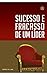 Sucesso e fracasso de um líder (Portuguese Edition)