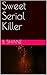 Sweet Serial Killer by Brandon Shane