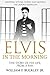 Elvis in the Morning