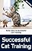 Successful Cat Training: Rules How to Successful Cat Training