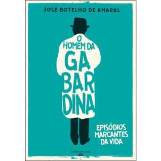 O Homem da Gabardina - Episódios marcantes da Vida