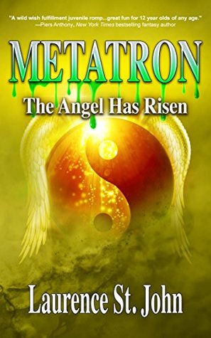 Metatron The Angel Has Risen By Laurence St John