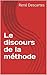 Le discours de la méthode by René Descartes