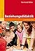 Beziehungsdidaktik (Beltz Pädagogik) (German Edition)