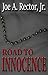 Road To Innocence by Joe A. Rector Jr.