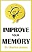 Improve Your Memory: Brain Training by Using the Five Senses
