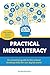 Practical Media Literacy: An essential guide to the critical thinking skills for our digital world